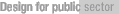 Design for public sector