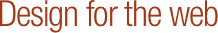 Design for the web