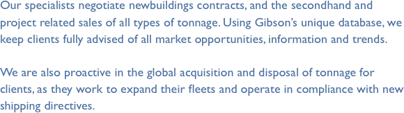 Our specialists negotiate newbuildings contracts,
